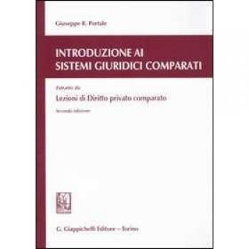 Introduzione ai sistemi giuridici comparati. Estratto da Lezioni di diritto privato comparato Giuseppe B. Portale