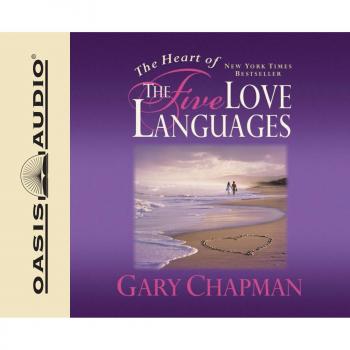 The Heart of the Five Love Languages
