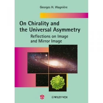 On Chirality and the Universal Asymmetry: Reflections on Image and Mirror Image