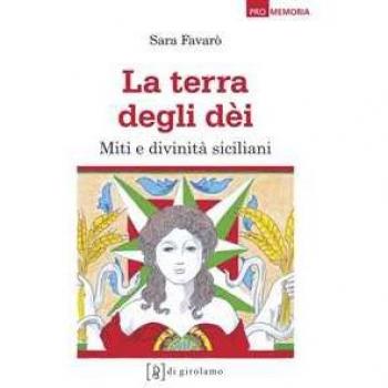 La terra degli dèi. Miti e divinità siciliani