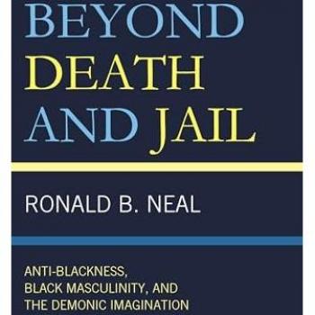 Beyond Death and Jail: Anti-Blackness, Black Masculinity, and the Demonic Imagination