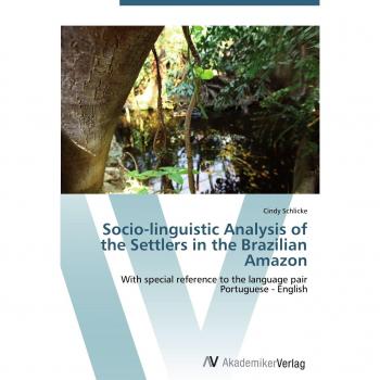 Schlicke, Cindy: Socio-linguistic Analysis of the Settlers in the Brazilian Amazon