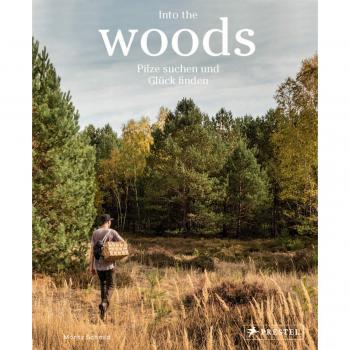 Into the Woods: Pilze suchen und Glück finden