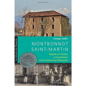 Montbonnot Saint-Martin: Regards sur l'histoire et le patrimoine d'une commune du Grésivaudan (La Librairie des Humanités)