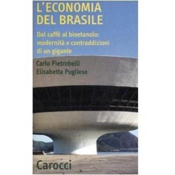 L' economia del Brasile. Dal caffè al bioetanolo: modernità e contraddizioni di un gigante