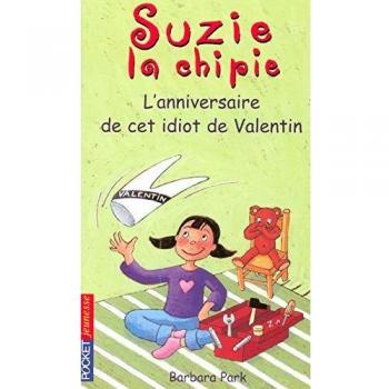 Suzie la chipie, Tome 6 : L'anniversaire de cet idiot de Valentin