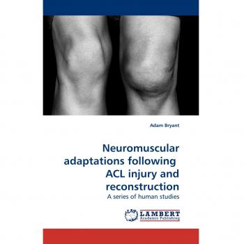 Neuromuscular adaptations following ACL injury and reconstruction