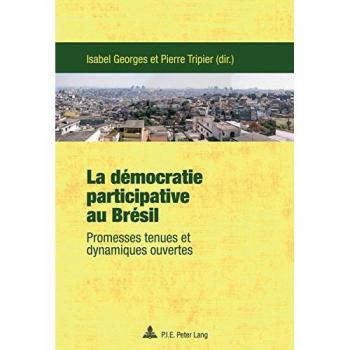 La démocratie participative au Brésil : promesses tenues et dynamiques ouvertes
