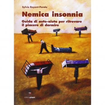 Nemica insonnia. Guida di auto-aiuto per ritrovare il piacere di dormire
