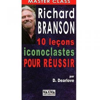 Richard Branson : 10 leçons iconoclastes pour réussir