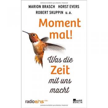 radioeins Moment Mal!: Was Die Zeit Mit Uns Macht
