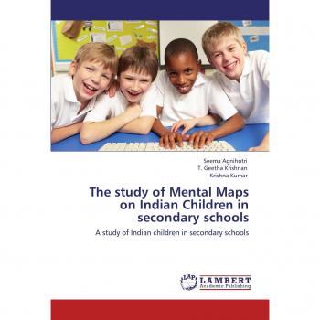The study of Mental Maps on Indian Children in secondary schools: A study of Indian children in secondary schools
