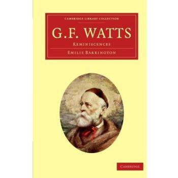 G. F. Watts: Reminiscences