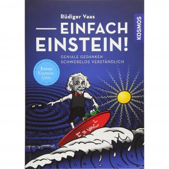 Einfach Einstein!: Geniale Gedanken schwerelos verständlich