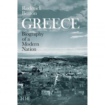 Greece: Biography of a Modern Nation