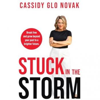 Stuck in the Storm: Break free and grow beyond your past to a brighter future.
