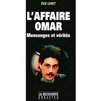 L'AFFAIRE OMAR. : Mensonges et vérités (Enquêtes)