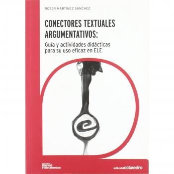 Conectores textuales argumentativos : guía para el uso eficaz de los conectores 