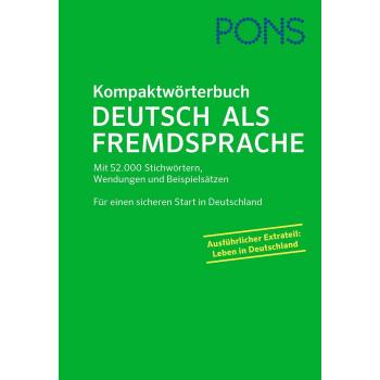 PONS Kompaktwörterbuch Deutsch als Fremdsprache: Mit 52.000 Stichwörtern, Wendungen und Beispielsätzen. Für einen sicheren Start in Deutschland.