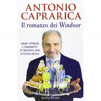 Il romanzo dei Windsor. Amori, intrighi e tradimenti in trecento anni di favola reale