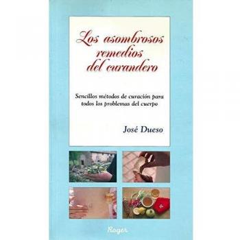 Los asombroso remedios del curandero