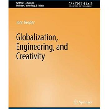 Reader, John: Globalization, Engineering, and Creativity