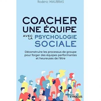Coacher une équipe avec la psychologie sociale