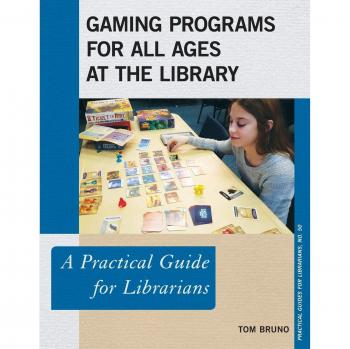 Gaming Programs for All Ages at the Library: A Practical Guide for Librarians (Practical Guides for Librarians, 50, Band 50)