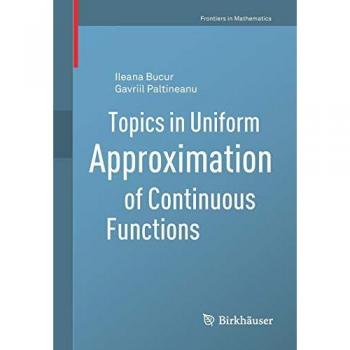 Topics in Uniform Approximation of Continuous Functions