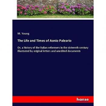The Life and Times of Aonio Paleario