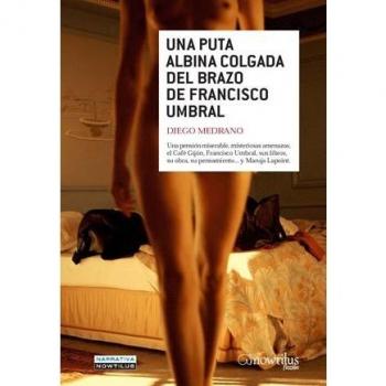 Una puta albina colgada del brazo de Francisco Umbral