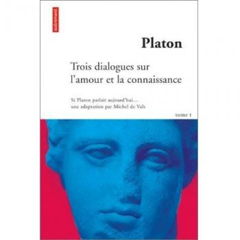 Platon. : Tome 1, Trois dialogues sur l'amour et la connaissance : Le Banquet, Phèdre, Le Sophiste