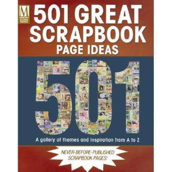501 Great Scrapbook Page Ideas