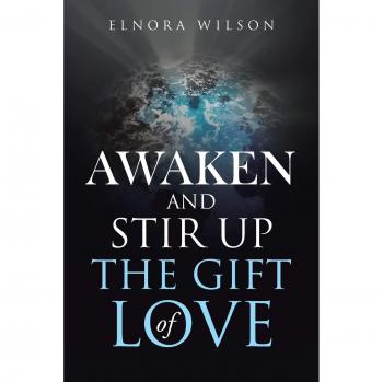 Awaken and Stir Up the Gift of Love