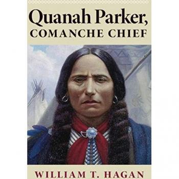 Quanah Parker, Comanche Chief: Volume 6 (Oklahoma Western Biographies, 6)