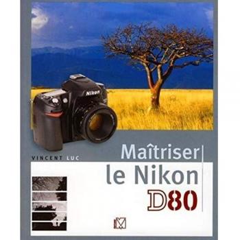 Maitriser le Nikon D80