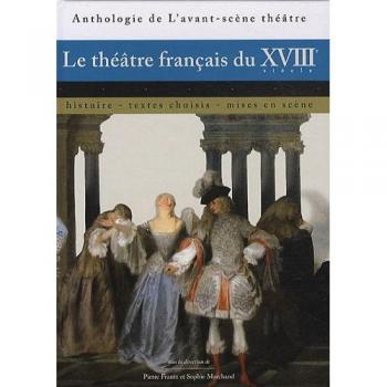 Le Théâtre Français du Xviiie Siècle