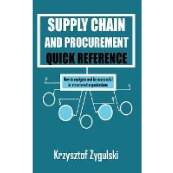 Supply Chain and Procurement Quick Reference: How to navigate and be successful in structured organizations