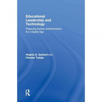 Educational Leadership and Technology: Preparing School Administrators for a Digital Age