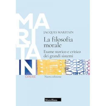 La filosofia morale. Esame storico e critico dei grandi sistemi. Nuova ediz