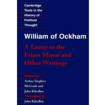 William of Ockham: A Letter to the Friars Minor and Other Writings