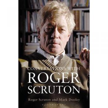 Conversations with Roger Scruton