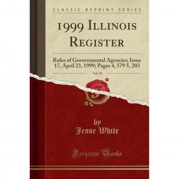 1999 Illinois Register, Vol. 23: Rules of Governmental Agencies; Issue 17, April 23, 1999; Pages 4, 579 5, 203