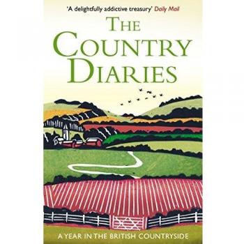 The Country Diaries: A Year in the British Countryside