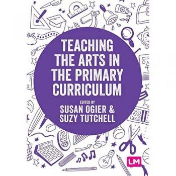 Teaching the Arts in the Primary Curriculum