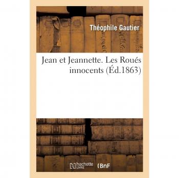 Jean et Jeannette. Les Roués innocents