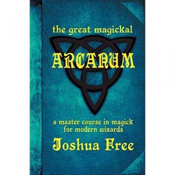 The Great Magickal Arcanum: A Master Course in Magick for Modern Wizards