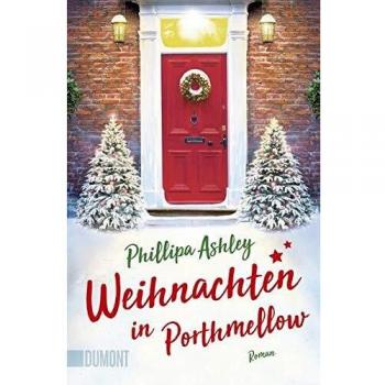 Phillipa Ashley Weihnachten In Porthmellow: Roman (Die Porthmellow-Reihe, Band 2)