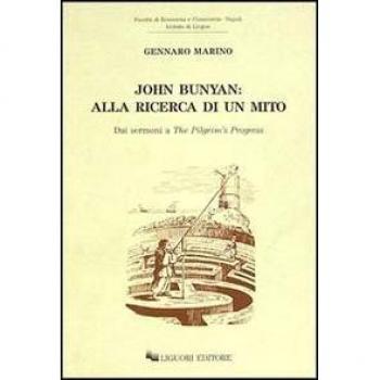 John Bunyan: alla ricerca di un mito. Dai sermoni a «The Pilgrim's Progress»