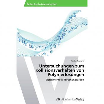 Reimann, Andre: Untersuchungen zum Kollisionsverhalten von Polymerlösungen